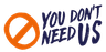 You don't need us logo