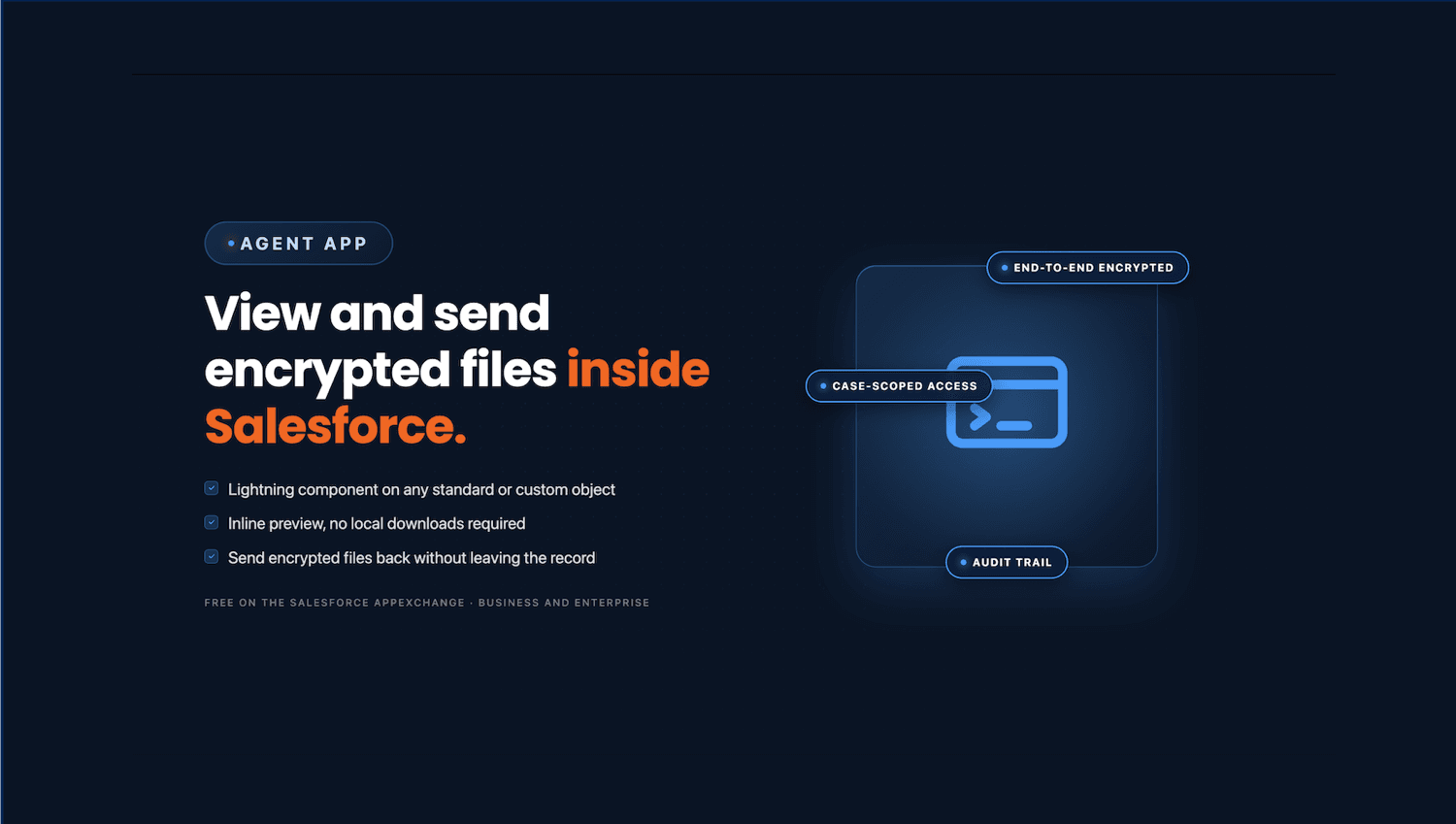 The agent app for viewing and sending encrypted files embeds on any standard or custom object.