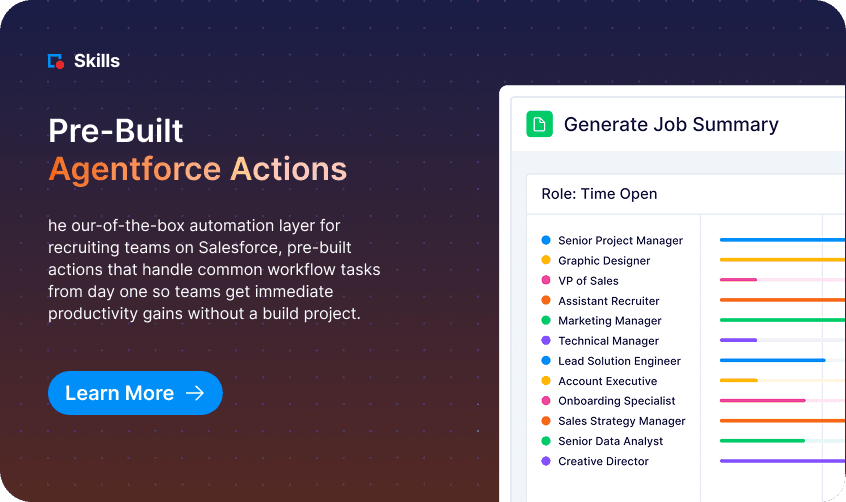 Pre-built Agentforce agentic automation building blocks designed for specific recruiting workflows.