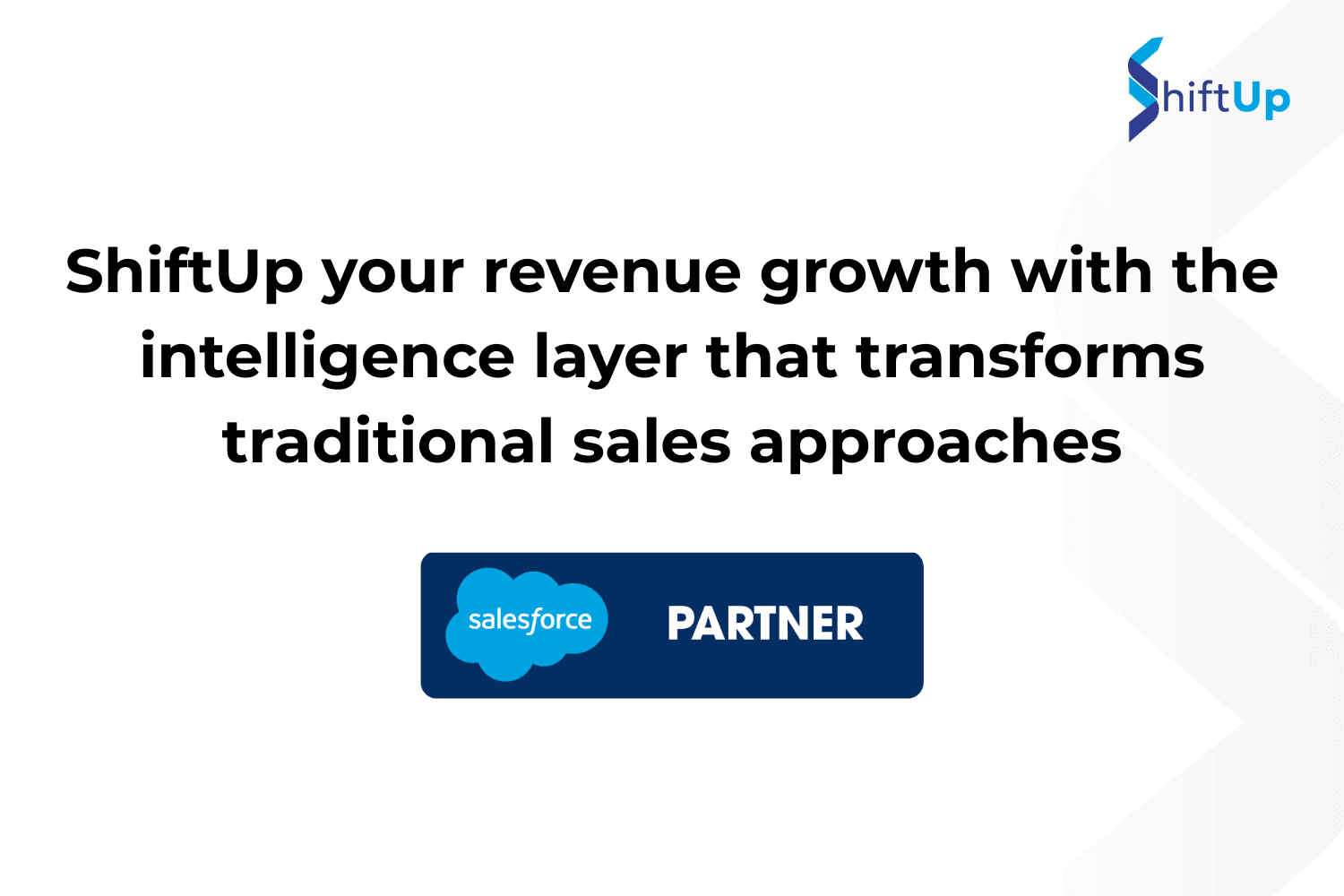 ShiftUp your revenue growth with the intelligence layer that transforms traditional sales approaches