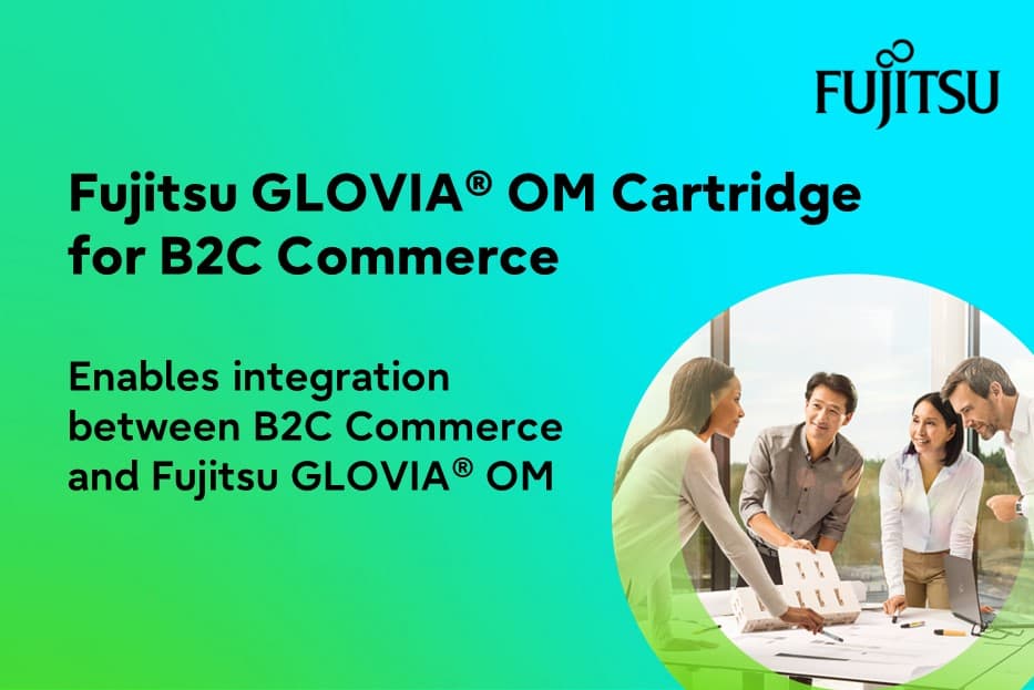 Fujitsu GLOVIA OM and B2C Commerce Cloud Cartridge Introduction