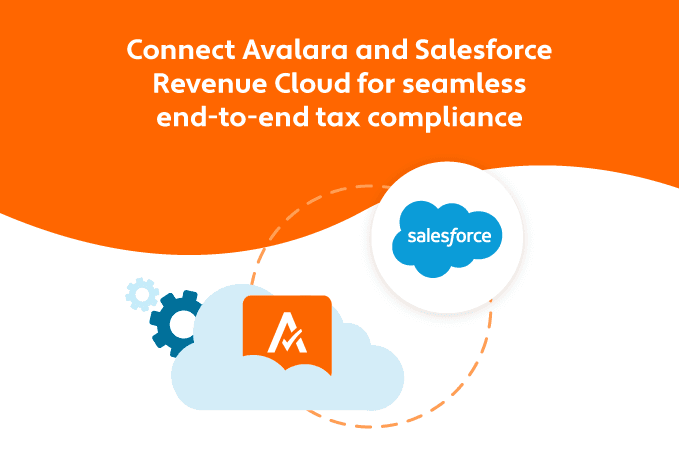 Connect Avalara and Salesforce Revenue Cloud for end-to-end tax compliance