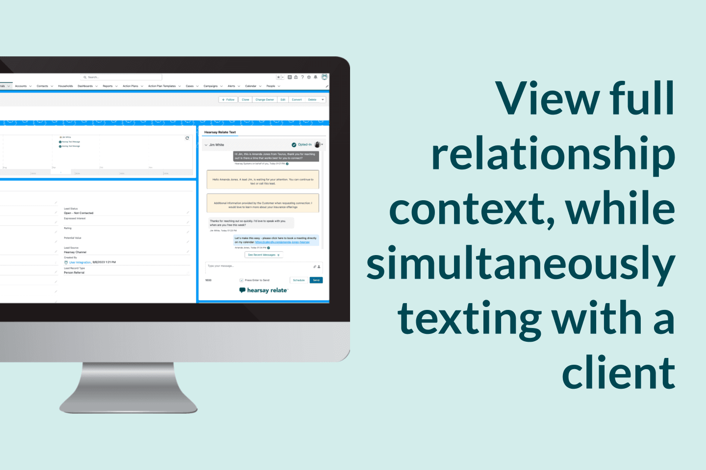 View full relationship context, while simultaneously messaging with a client .