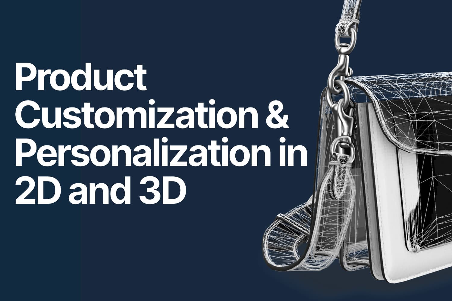 Customize in 2D and 3D