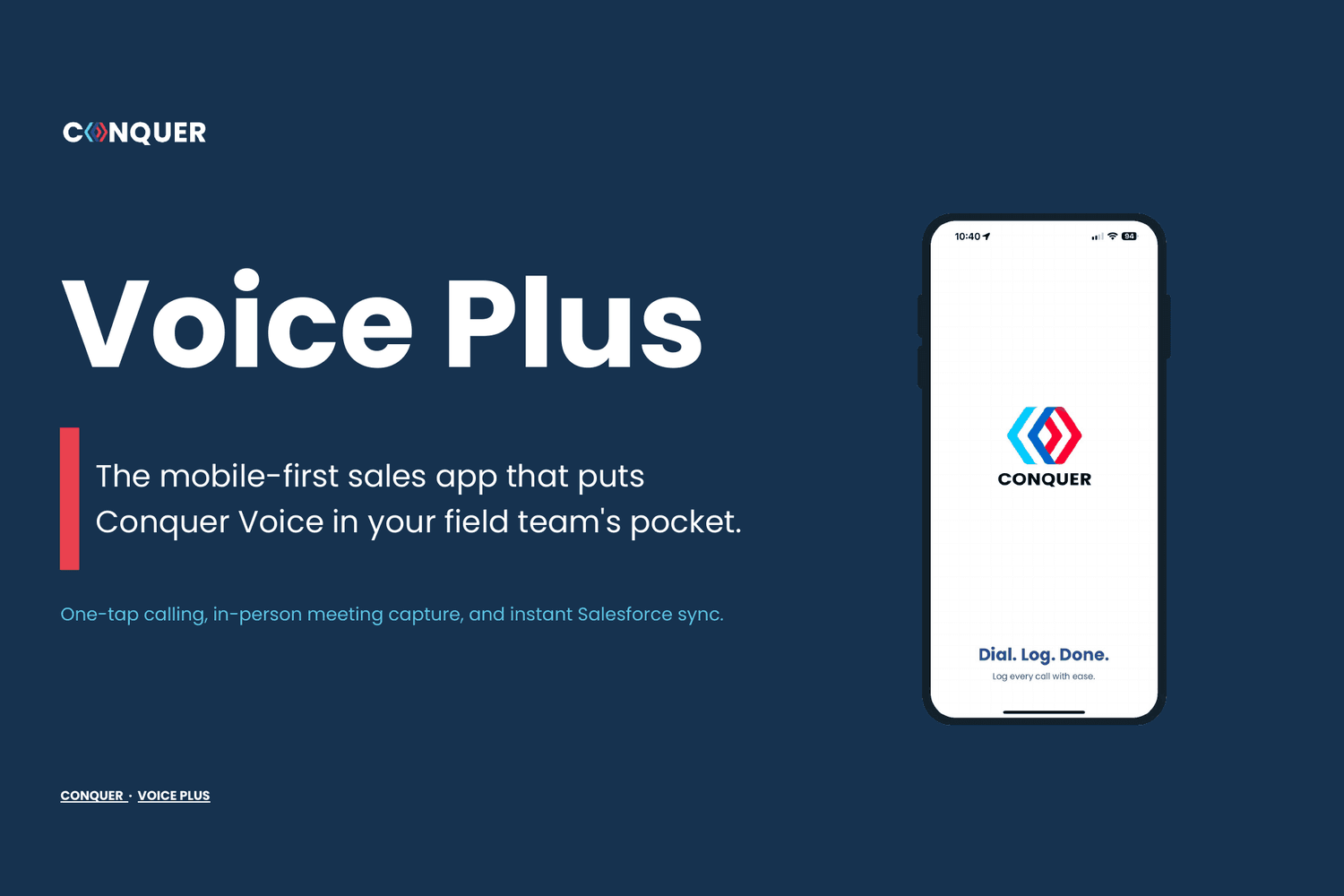 Voice Plus: mobile calling and activity capture for field reps, synced instantly to Salesforce.