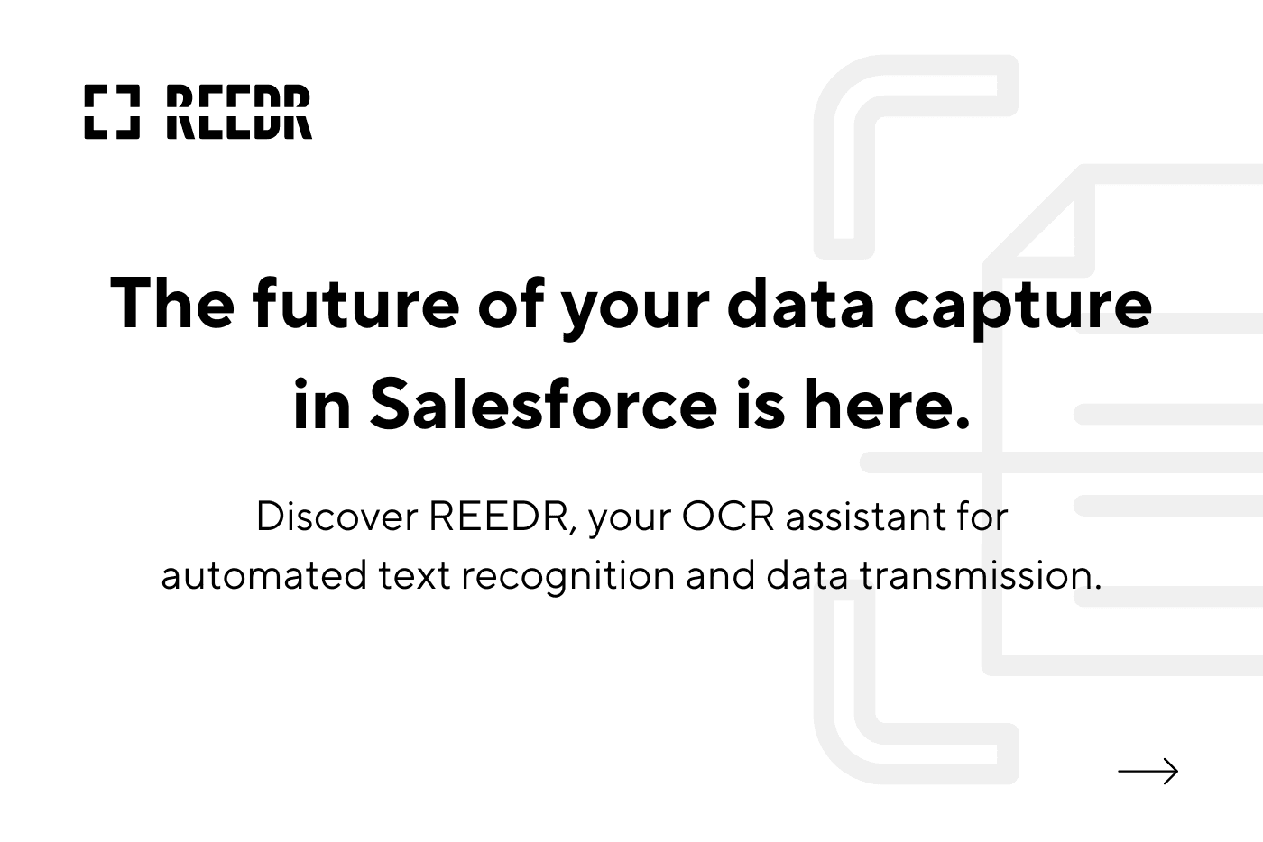 Discover the future of your data capture in Salesforce.