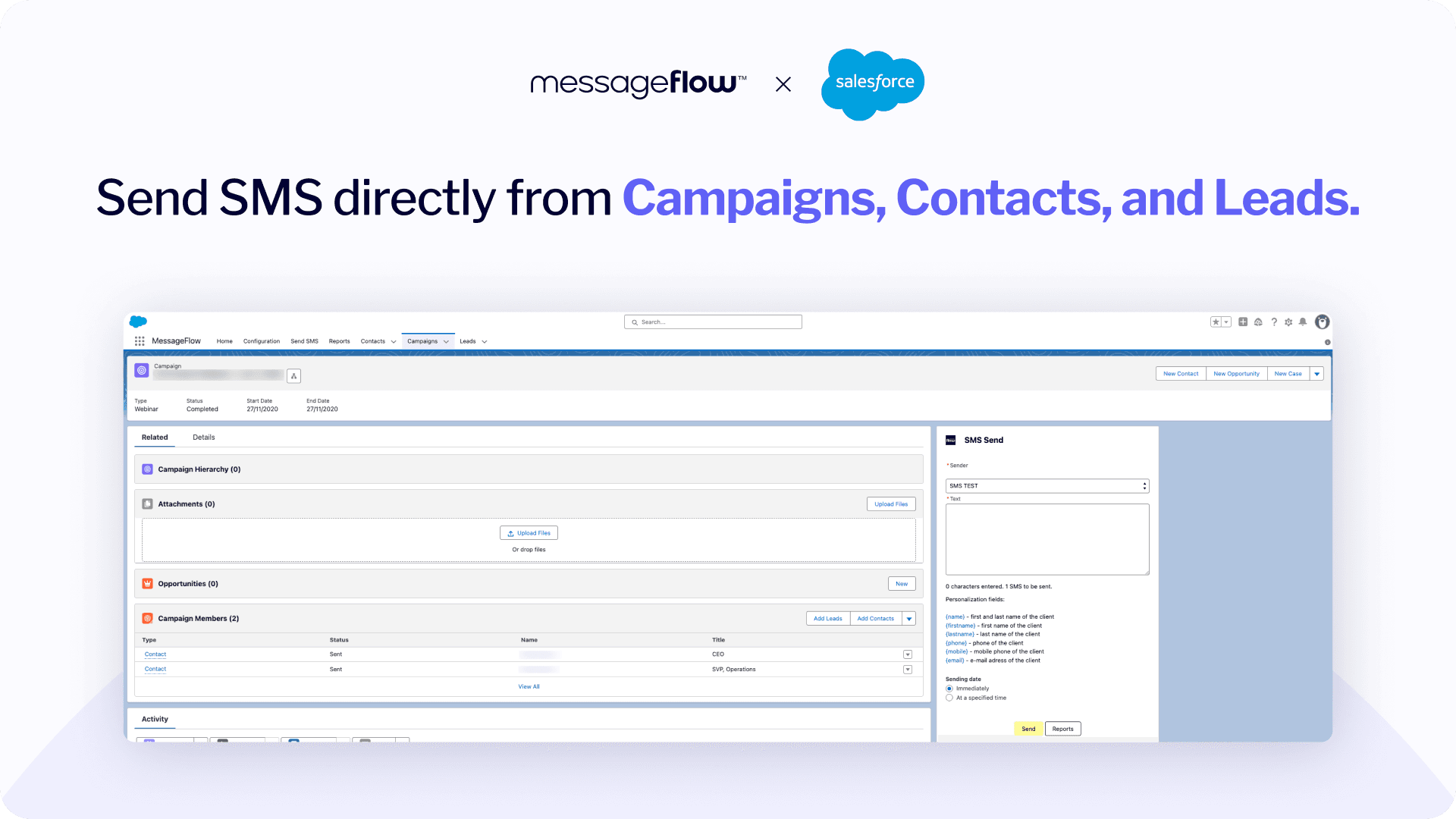Trigger individual or bulk SMS campaigns directly from Salesforce standard objects.