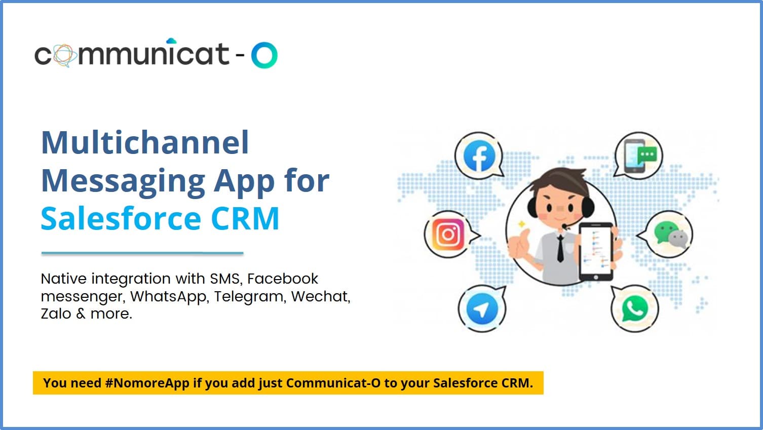Native integration with SMS, Facebook messenger, WhatsApp, Telegram, Wechat, Zalo.