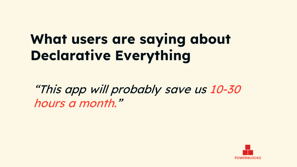 Save countless hours on admin and developer tasks with Declarative Everything.