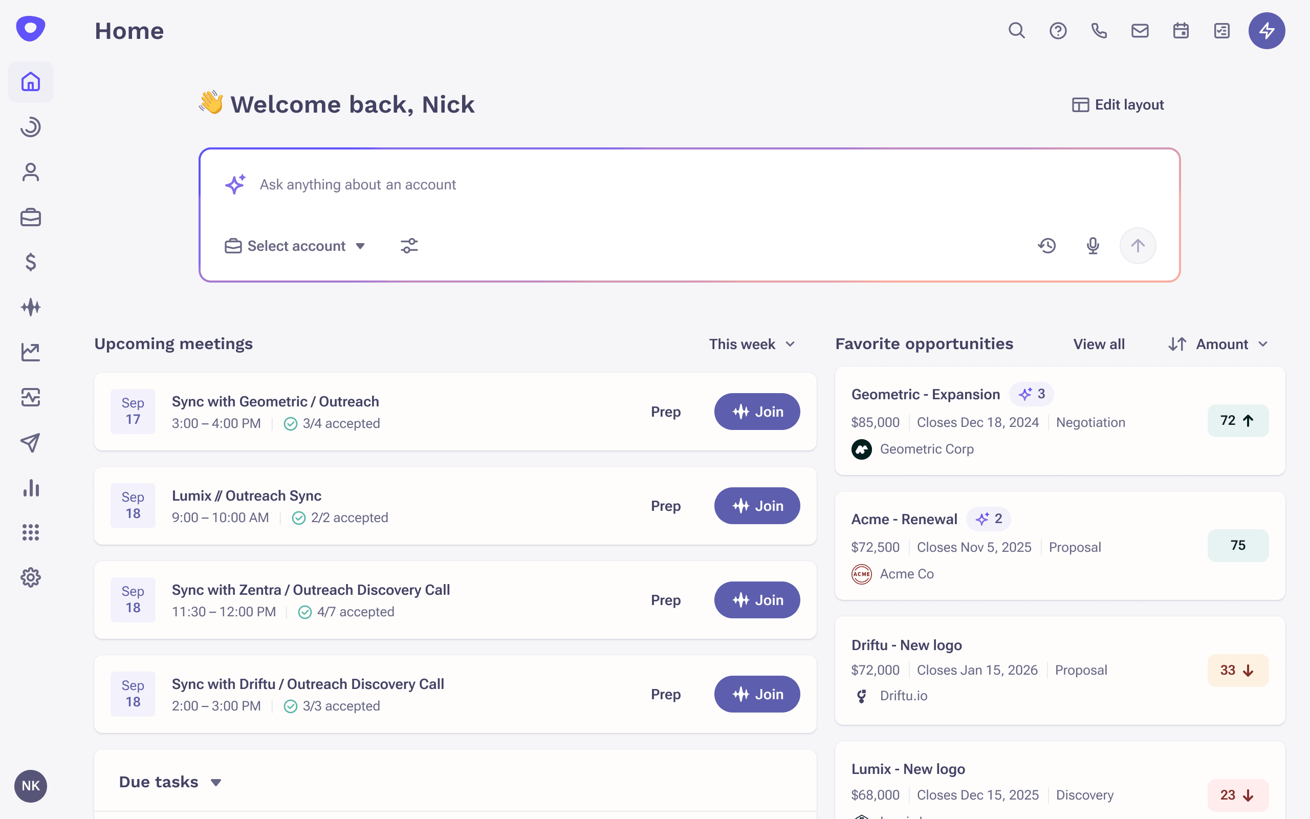 Start every day with a personalized view of your pipeline, meetings, and key priorities.