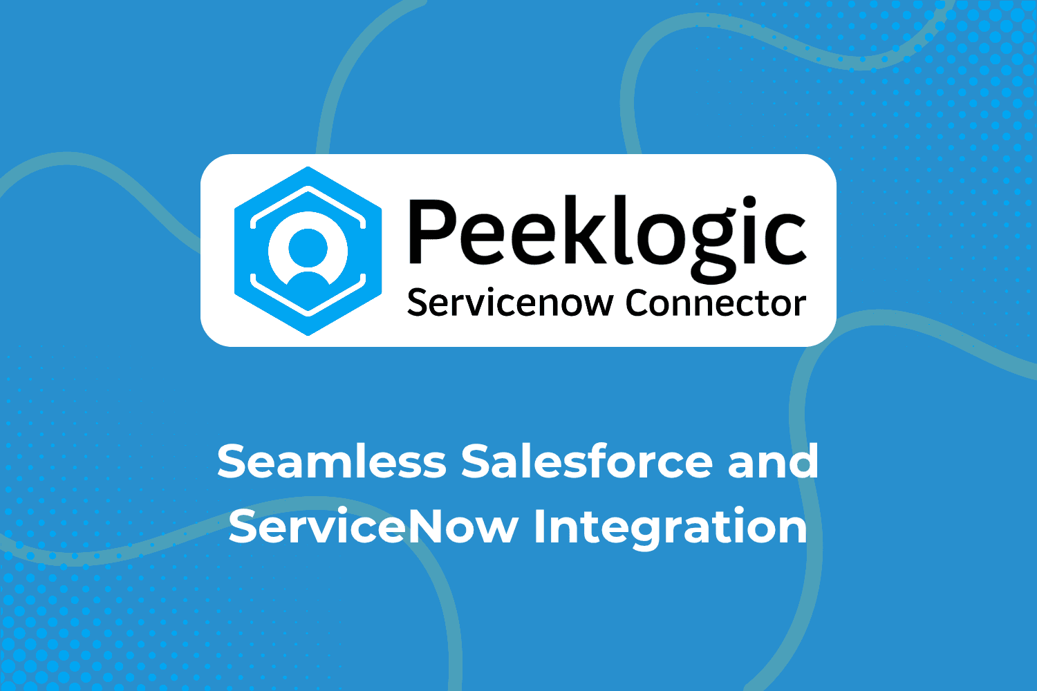 Salesforce ServiceNow Integration