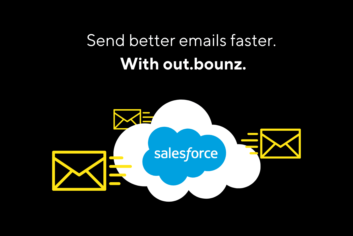 Send better emails faster. With out.bounz.