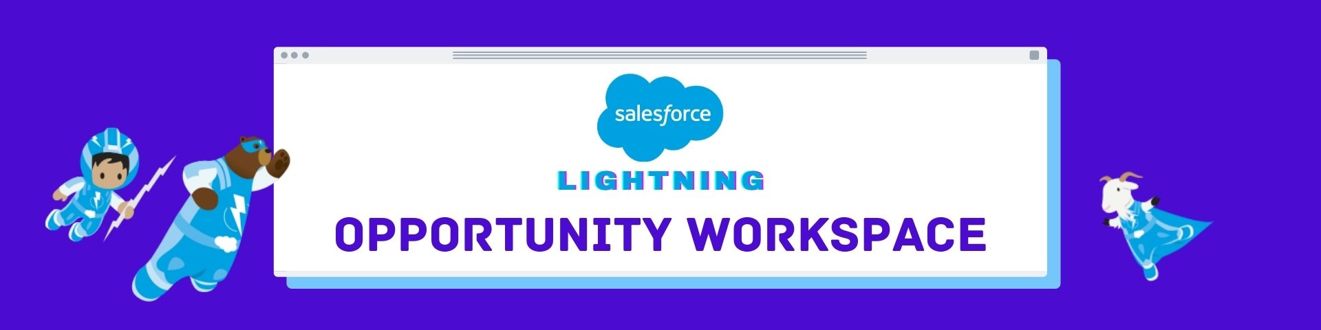 Salesforce Lightning opportunity workspace